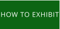 HOW TO EXHIBIT