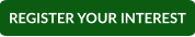 REGISTER YOUR INTEREST