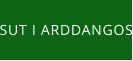 SUT I ARDDANGOS