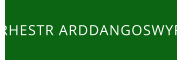 RHESTR ARDDANGOSWYR