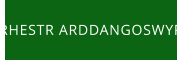 RHESTR ARDDANGOSWYR