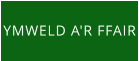 YMWELD A'R FFAIR