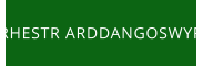 RHESTR ARDDANGOSWYR