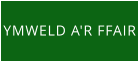 YMWELD A'R FFAIR