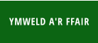 YMWELD A'R FFAIR